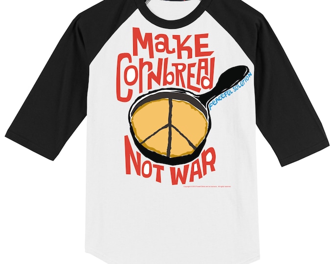 Make Cornbread Not War A Peaceful Solution T Shirt Raglan Available in white/red or white/black