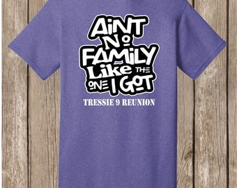 Tressie 9 Reunion T shirts - HEATHER PURPLE T shirts - Ain't No Family - please order before May 20 to have before reunion June 12