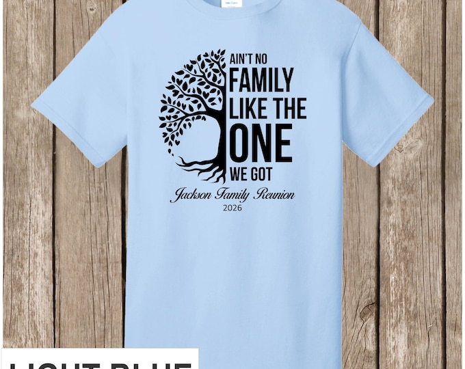 Jackson Family Reunion T shirts - LIGHT BLUE blue - front print - Ain't No Family/Half tree design - please order 3-4 weeks before needed