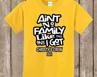 Christy's Crew 2024 T Shirt - Ain't No Family Like the One I Got - several colors and sizes available