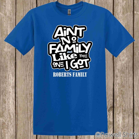 Family Reunion Ain't No Family Like the One I Got T Shirt