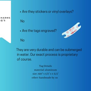 May include: An informational graphic titled TAG CHARMS FAQ'S on a blue gradient background. It features text answering questions about durability and construction, and displays an aluminum tag measuring .020" x 1/2" x 1-3/4" with a medical symbol.