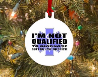 Funny Healthcare Christmas Ornament: I'm Not Qualified