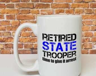 Retired State Trooper mug, Personalized Thin Blue Line Police mug, Ceramic mug for Law Enforcement, Give it arrest, Bulk orders welcome