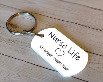 Nurse Life keychain - Nurse gifts - Male nurse gift - Stronger Together keychain for men or women - Healthcare gifts in bulk