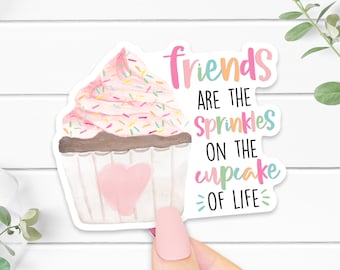 Friends Are the Sprinkles Sticker, Cupcake Vinyl Sticker, Friend Gift, Sprinkles Decal, Laptop Decal, Birthday Decal, Water Bottle Sticker