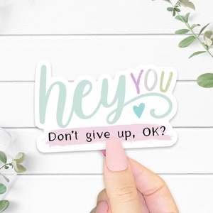 Don&#39;t Give Up Sticker, Mental Health Sticker, Anxiety Sticker, Laptop Decal, Encouragement Sticker, Vinyl Sticker, Trauma Sticker