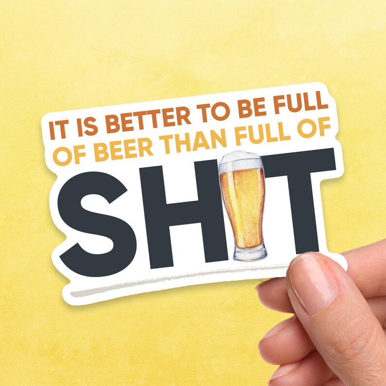 Full of Beer Sticker Beer Decal Funny Sticker Laptop Decal Etsy