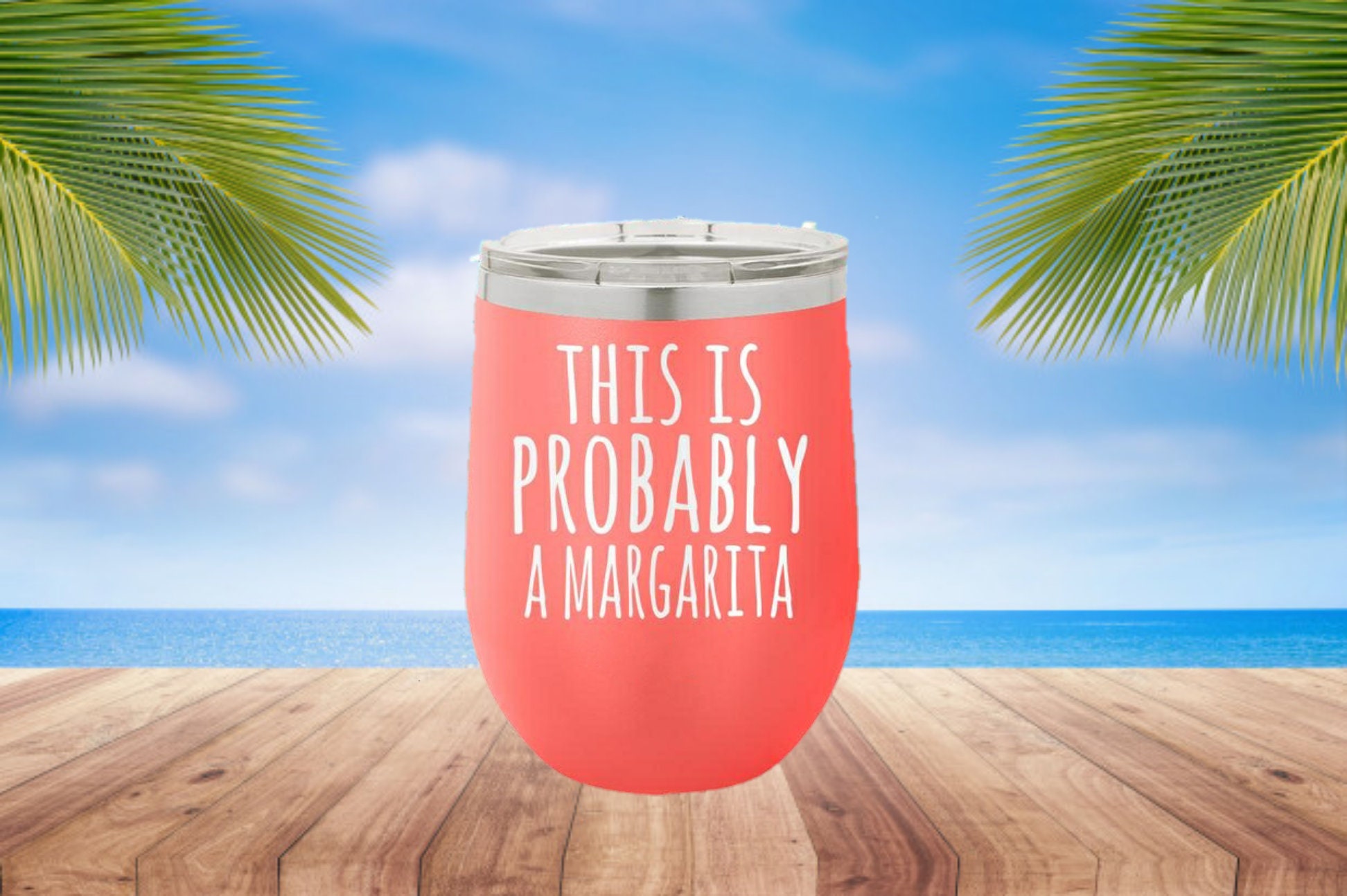 This is Probably a Margarita Laser Etched Metal Tumbler/Metal Travel  Cup/Stainless Steel Coffee Mug/Travel To-Go Tumbler/Insulated Tumbler