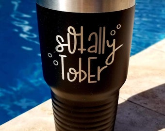 Sotally Tober Totally Sober Laser Etched Insulated Tumbler and Travel Cup, Stainless Steel Coffee Mug To-Go Tumbler, Fun Cup for Beach Days