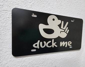 Duck Me off Road Front License Plate for off Road Enthusiast, Dad, Husband,  Brother, Sister, Daughter, Mom 