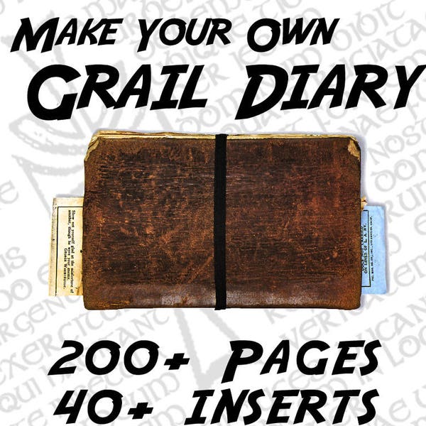 Make Your Own Grail Diary!  200+ High Resolution (500dpi) Full Pages PLUS 40+ printable Inserts including Photos, Maps, Tickets etc.