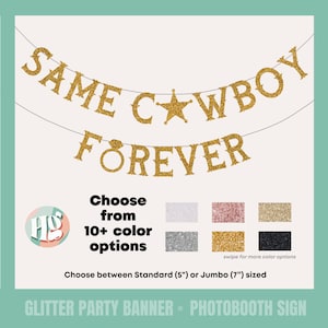 Same Cowboy Forever Country Western Bachelorette Glitter Banner - Bachelorette Party Decorations, Nash Bash, Last Rodeo, Final Hoedown