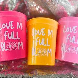LOVE IN FULL Bloom Stadium Cup for Bachelorette Party | Fresh Off the Market, Farmers Market Bachelorette, Spring Bach Favors
