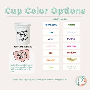 May include: Image showing cup color options. A white cup with black text reading "CHOOSE YOUR TEXT COLOR" is displayed. Color options include royal blue, teal, navy, light pink, red, orange, lime, green, sky blue, purple, hot pink, maroon, metallic gold, and metallic silver.