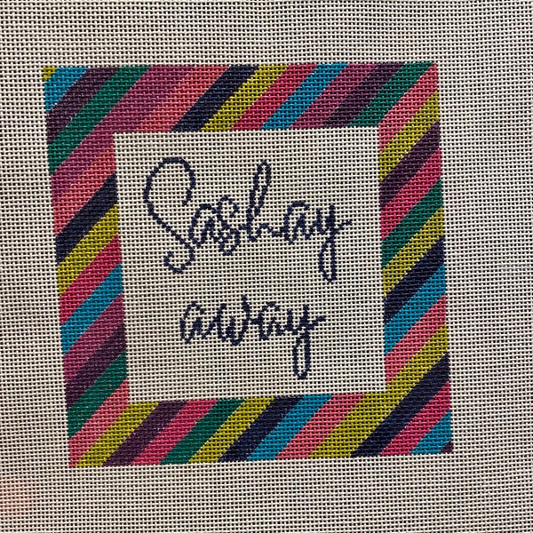 Sashay away - RuPaul's Drag Race quote needlepoint canvas