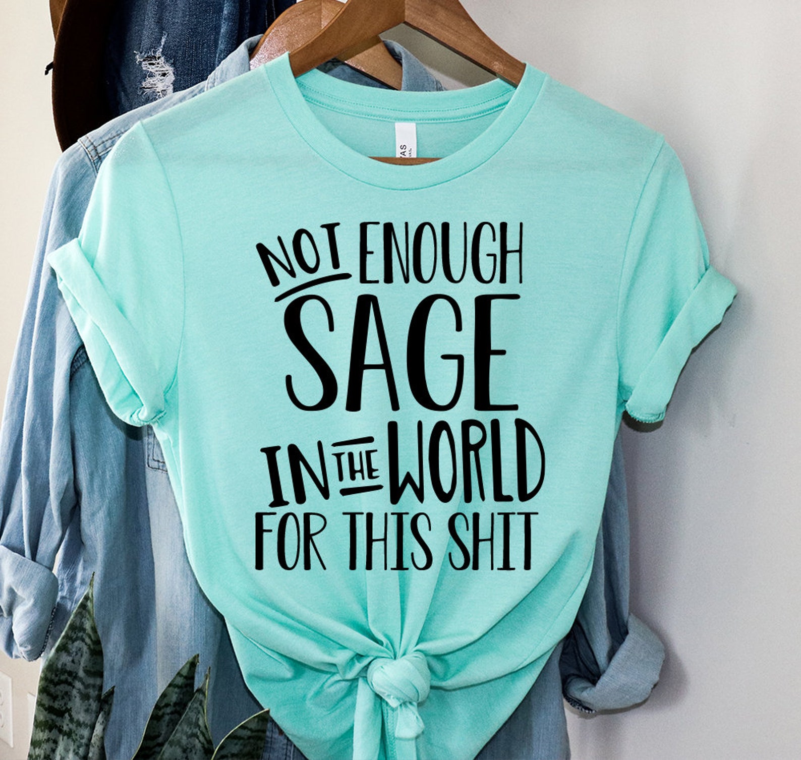 not enough sage in the world for this t shirt