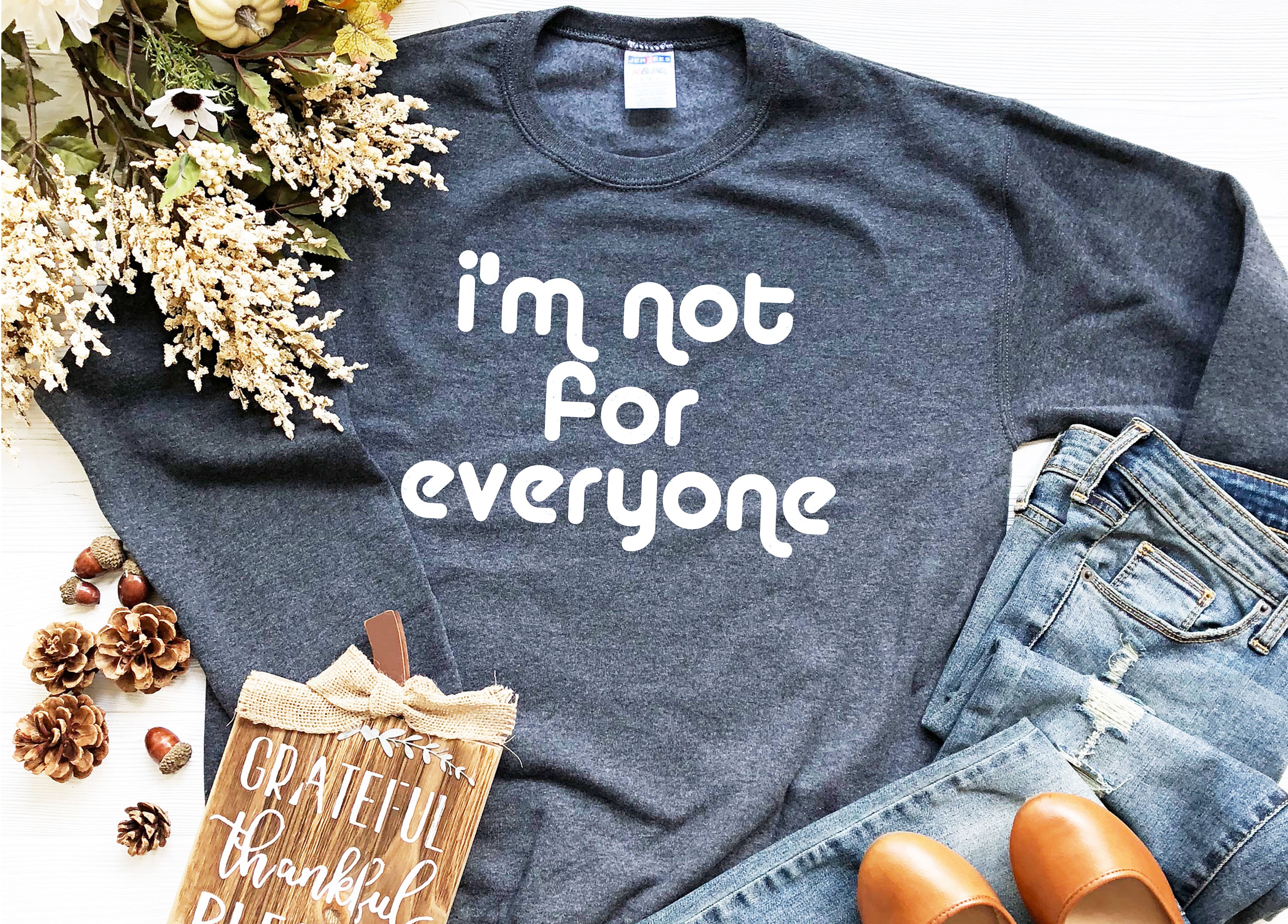 im not for everyone sweatshirt