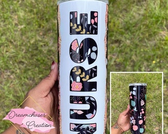 Nurse Tumbler, Tumbler Gift, Best friend gift, Nurse Appreciation, Nurse Week