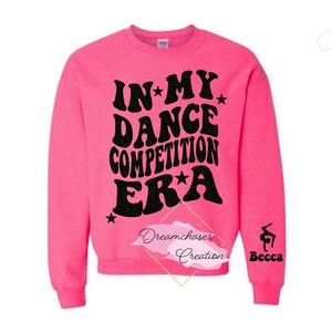 In my Dance Era Sweatshirt, Dance sweatshirt, Dance Gift, Competition Season, Glitter Sweatshirt