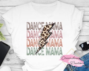 Dance Mama Shirt, Dance Mom Shirt, Dance Mom