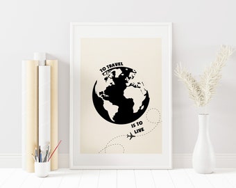To Travel is to Live - Typography Print - Travel Print - Wall Art Prints - Wall Art Quotes - Minimalist - Wall Quotes - Travel Poster