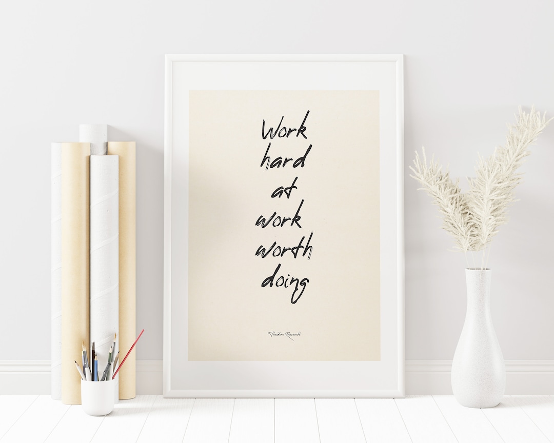 Work Hard at Work Worth Doing | Quote Print - Quote Print - Typography ...