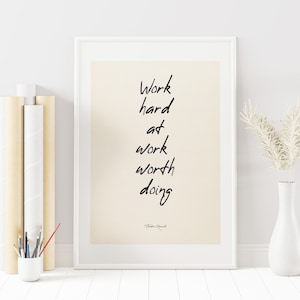 Work Hard at Work Worth Doing | Quote Print - Quote Print - Typography Art Poster Print - Theodore Roosevelt - Famous Quote - Motivational