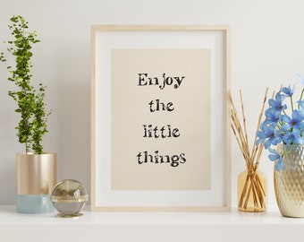 Enjoy The Little Things - Typography Print - Typographic Print - Wall Art Prints - Wall Art Quotes - Minimalist - Wall Quotes - Typography