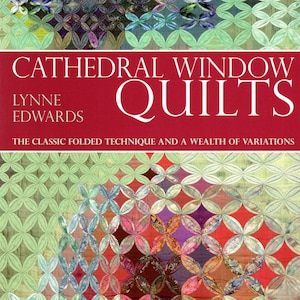 May include: A book cover with the title "Cathedral Window Quilts" by Lynne Edwards. The cover features a red banner with white text and a colorful quilt pattern in shades of green, blue, red, and purple.