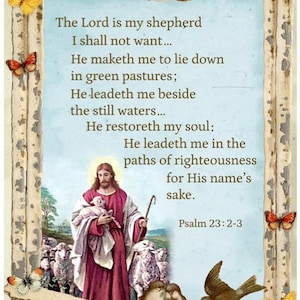 May include: A framed print with text from Psalm 23:2-3. The image shows Jesus as a shepherd with sheep, butterflies, and birds. The frame has a rustic, weathered appearance. The text reads: 'The Lord is my shepherd'.