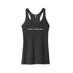 Where's the Finish Wine? | Running Tank Top | Women's Running Top | Wine Running Shirt | Wine 5K Shirt | Marathon Tank