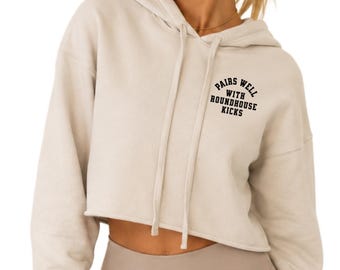 Pairs Well with Roundhouse Kicks - Cropped Kickboxing Hoodie