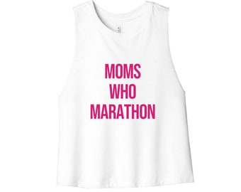Running Tank | Running Shirt | Workout Crop Top | Running Crop Top | Running Gift for Mom | Moms Who Marathon - Final Sale