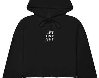 Gym Hoodie | Workout Sweatshirt | Cropped Hoodie | Cropped Sweatshirt | Lifting Sweatshirt | Lifting Hoodie | LFT HVY SHT