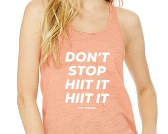 HIIT Shirt | HIIT Workout | Women's Workout Tank | Gym Tank Top | Cardio Workout | Don't Stop Hiit It Hiit It
