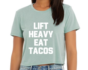 Workout Crop Top | Gym T-Shirt | Lifting Shirt | Fitness Lover Gift | Lift Heavy Eat Tacos - Final Sale