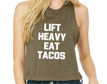 Lifting Tank Top | Lifting Crop Top | Funny Gym Shirt | Taco Workout Shirt | Women's Workout Tank | Girls Who Lift | Lift Heavy Eat Tacos