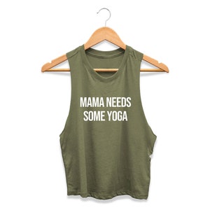 Yoga Tank Top | Yogi Shirt | Yoga Crop Top | Yoga Mom | Yoga Teacher | Yoga Instructor | Mama Needs Some Yoga