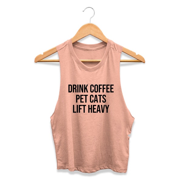 Lifting Tank Top | Women's Lifting Top | Workout Crop Top | Lifting Crop Top | Drink Coffee Pet Cats Lift Heavy
