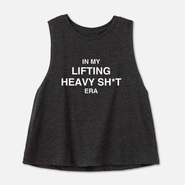 Lifting Crop Top | Lifting Shirt Women | Powerlifting Tank Top | Workout Crop Top | In My Lifting Heavy Sh*t Era