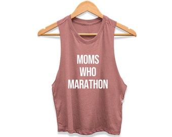 Marathon Tank Top | Marathon Shirt | Moms Who Run | Running Tank Top | Running Crop Top | Running Gift | Moms Who Marathon