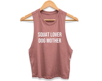 Workout Tank Top | Gym Crop | Dog Mom Shirt | Lifting Tank Top | Women's Lifting Tank | Squat Lover Dog Mother