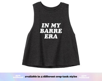 In My Barre Era | Barre Crop Top | Funny Barre Shirt | Workout Crop Top | Funny Gym Gift | Barre Shirt for Her