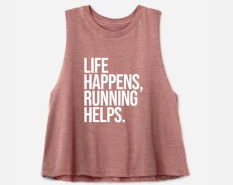 Running Tank Top | Running Crop Top | Women's Running Tank | Marathon Runner Tank | Running Apparel | Life Happens Running Helps