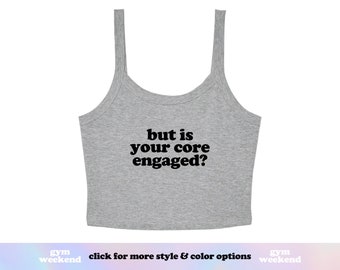 But is Your Core Engaged? | Fitness Tank Top | Fitness Instructor | Pilates Shirt | Cycling Tank | Lifting Shirt | Barre Tank