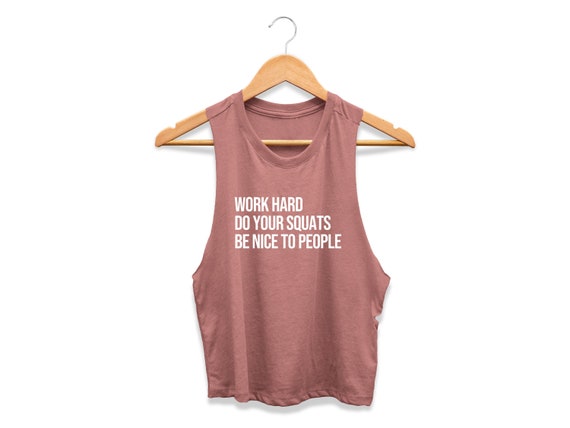 Workout Crop Top Workout Shirt Gym Tank Gym Crop Top Fitness Shirt Work  Hard Do Your Squats Be Nice to People -  Canada