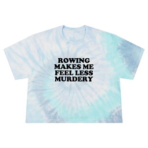 Rowing Makes Me Feel Less Murdery | Rowing Crop Tee | Rowing Shirt | Funny Gym Shirt | Workout Crop Top | Rowing Shirt Women