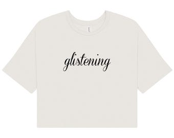 Glistening - Funny Women's Workout, Gym Crop Tee
