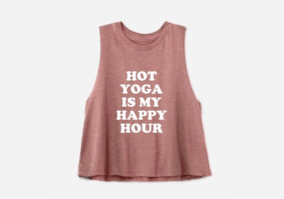 Yoga Crop Top Hot Yoga Tank Top Hot Yoga Shirt Women's Yoga Tank Funny Yoga  Shirt Yoga Instructor Hot Yoga is My Happy Hour -  Canada